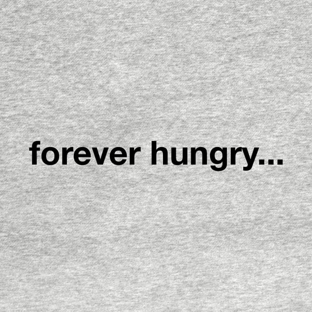 Forever Hungry by ebart